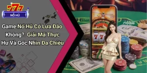 Game Nổ Hũ Có Lừa Đảo Không?: Giải Mã Thực Hư Về Nổ Hũ 6 Game Nổ Hũ Có Lừa Đảo Không