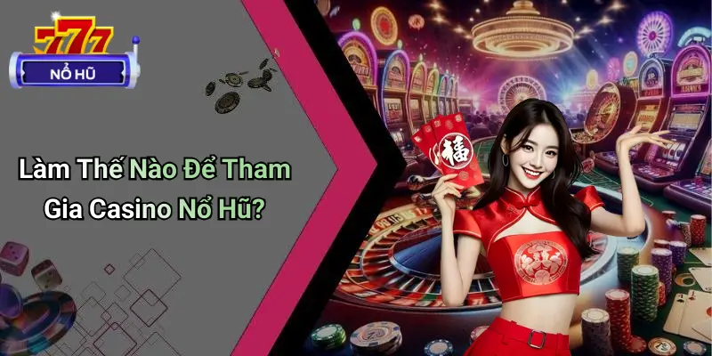 casino nổ hũ 3 Casino Nổ Hũ
