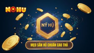 Mẹo Săn Hũ Chuẩn Cao Thủ: Bí Quyết Bứt Phá Doanh Thu Cùng NỔ HŨ | ArcusInternational.com 2 Mẹo săn hũ chuẩn cao thủ