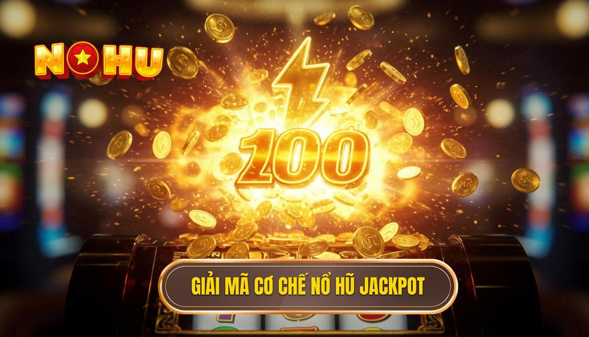 Nổ hũ triệu đô – sự thật hay ảo giác? | Phân Tích Chuyên Sâu 1 Phần 1_ Giải Mã Cơ Chế Nổ Hũ – Jackpot Lũy Tiến Là Gì_