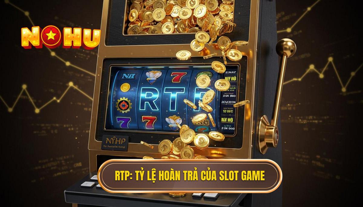 RTP_ Tỷ Lệ Hoàn Trả - Lời Hứa Lâu Dài Của Slot Game