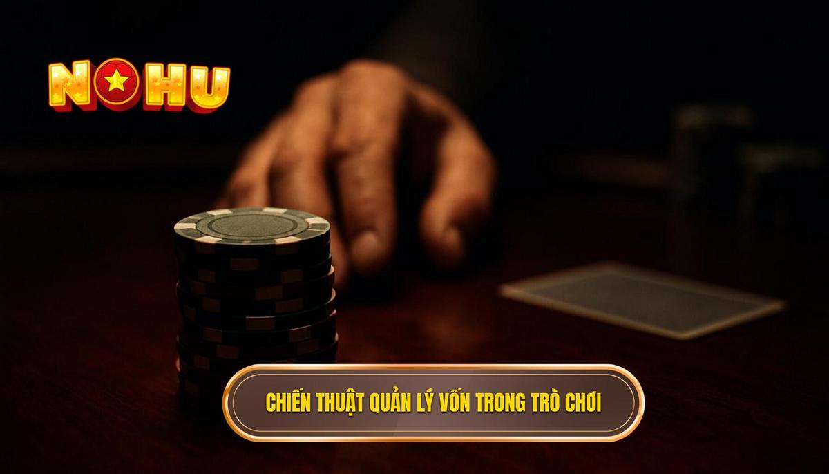 Phân tích chiến thuật quản lý vốn trong nổ hũ tài lộc