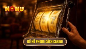 thumb - nổ hũ phong cách casino