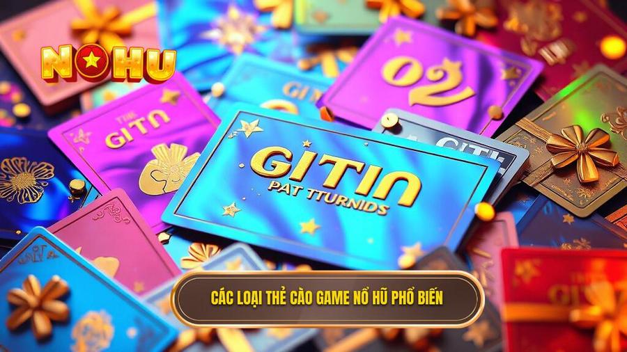 Các loại thẻ cào game nổ hũ phổ biến