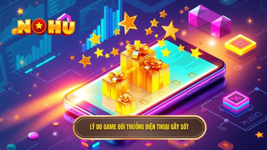 Phân tích đa chiều: Tại sao đổi thưởng trên điện thoại lại gây sốt?