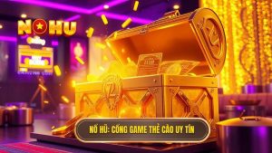game nổ hũ nạp bằng thẻ cào điện thoại